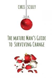 the mature man's guide to surviving change, chris scully, epub, pdf, mobi, download