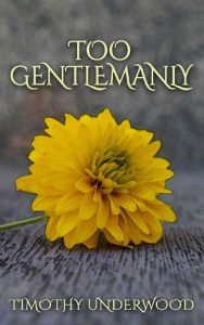 too gentlemanly, timothy underwood, epub, pdf, mobi, download