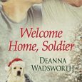 welcome home soldier deanna wadsworth