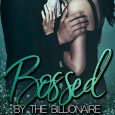 bossed by the billionaire kaylee quinn