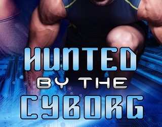 hunted by the cyborg cara bristol