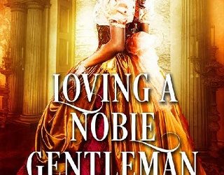 loving a noble gentleman abigail agar