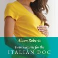 twin surprise for the italian doctor alison roberts
