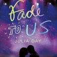 fade to us julia day