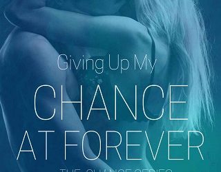 giving up my chance at forever kb andrews