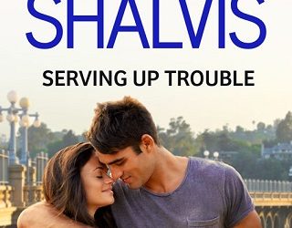 seving up trouble jill shalvis