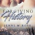 forgiving history jenni m rose