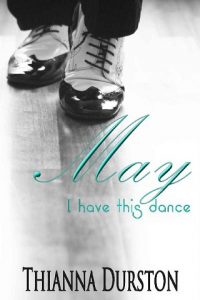 may i have this dance, thianna durston, epub, pdf, mobi, download