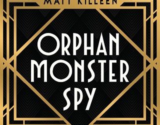 orphan monster spy matt killeen