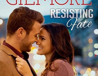 resisting fate kylie gilmore