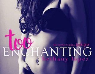 too enchanting bethany lopez
