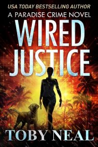 wired justice, toby neal, epub, pdf, mobi, download