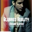 blurred reality megan slayer