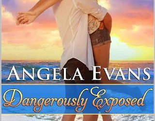 dangerously exposed angela evans