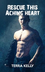 rescue this aching heart, terra kelly, epub, pdf, mobi, download
