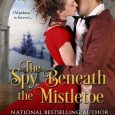 spy beneath the mistletoe shana galen