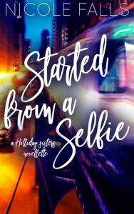 started from a selfie, nicole falls, epub, pdf, mobi, download