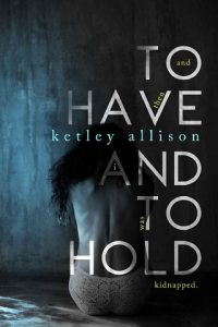 to have and to hold, ketley allison, epub, pdf, mobi, download