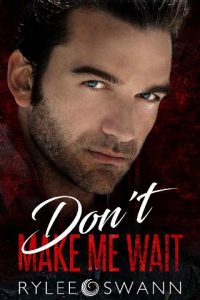 don't make me wait, rylee swann, epub, pdf, mobi, download