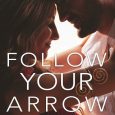 follow your arrow am willard