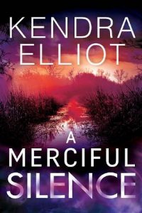 a merciful silence, kendra elliot, epub, pdf, mobi, download