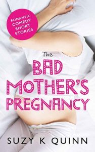 bad mother's pregnancy, suzy k quinn, epub, pdf, mobi, download