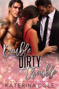 double dirty trouble, katerina cole, epub, pdf, mobi, download