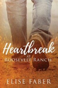 heartbreak roosevelt ranch, elise faber, epub, pdf, mobi, download