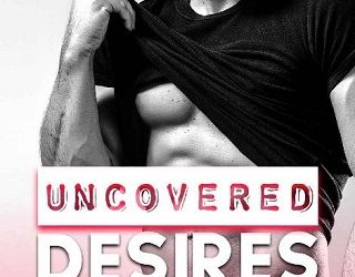uncovered desires kelli walker