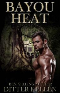 bayou heat, ditter kellen, epub, pdf, mobi, download