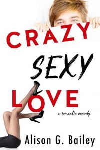 crazy sexy love, alison g bailey, epub, pdf, mobi, download