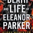 death life eleanor parker kerry wilkinson
