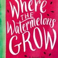 where watermelons grow cindy baldwin