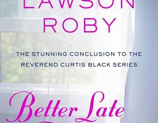 better late than never kimberla lawson roby