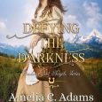 defying darkness amelia c adams