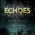 echoes alice reeds