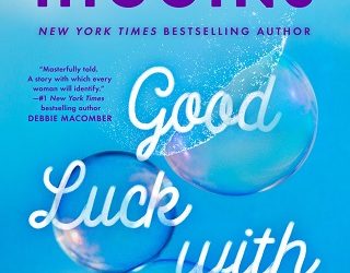 good luck with that kristan higgins