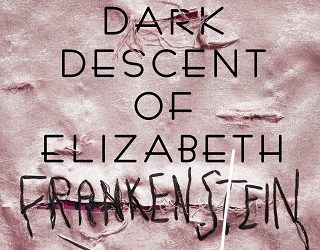 descent elizabeth frankenstein kiersten white