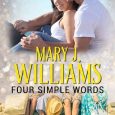 four simple words mary j williams