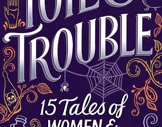 toil trouble tess sharpe