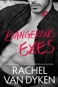 dangerous exes, rachel van dyken, epub, pdf, mobi, download