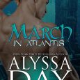 march in atlantis alyssa day
