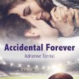 accidental forever adrienne torrisi