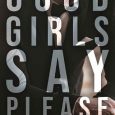 goodgirls say please dani wyatt
