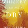 whiskey dry john larison