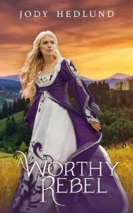 worthy rebel, jody hedlund, epub, pdf, mobi, download