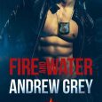 fire water andrew grey