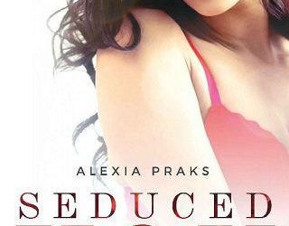 seduced you alexia praks