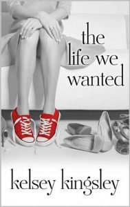 life we wanted, kelsey kingsley, epub, pdf, mobi, download