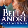 your love bella andre